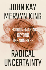 Radical Uncertainty - Decision-Making Beyond the Numbers - 2861951504