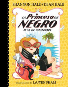 La Princesa de Negro Se Va de Vacaciones = The Princess in Black Takes a Vacation - 2877974685