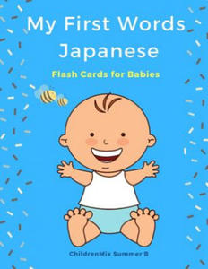 My First Words Japanese Flash Cards for Babies: Easy and Fun Big Flashcards Basic Vocabulary for Kids, Toddlers, Children to Learn Japanese English an - 2866661168