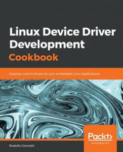 Linux Device Driver Development Cookbook - 2875139568