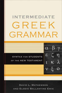 Intermediate Greek Grammar: Syntax for Students of the New Testament - 2876125185