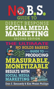 No B.S. Guide to Direct Response Social Media Marketing - 2871524079