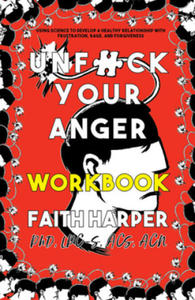 Unfuck Your Anger Workbook - 2878080348