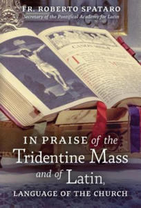 In Praise of the Tridentine Mass and of Latin, Language of the Church - 2869559665