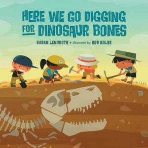Here We Go Digging for Dinosaur Bones - 2861958461