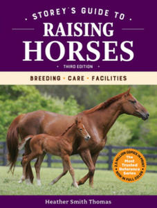 Storey's Guide to Raising Horses, 3rd Edition: Breeding, Care, Facilities - 2878793354