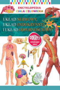 Encyklopedia ciaa czowieka Ukad nerwowy, ukad endokrynny i ukad odpornociowy - 2877636360