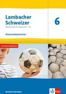 Lambacher Schweizer Mathematik 6 - G9. Klassenarbeitstrainer. Arbeitsheft mit Lsungen Klasse 6. Ausgabe Nordrhein-Westfalen - 2878439101