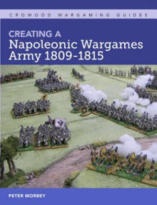 Creating A Napoleonic Wargames Army 1809-1815 - 2877293084