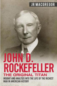 John D. Rockefeller - The Original Titan - 2866646512