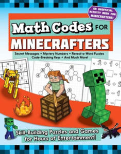 Math Codes for Minecrafters: Skill-Building Puzzles and Games for Hours of Entertainment! - 2866226936