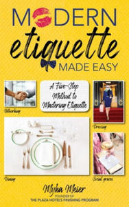 Modern Etiquette Made Easy: A Five-Step Method to Mastering Etiquette - 2876538021