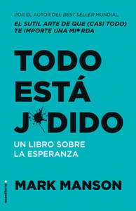 Todo Est Jodido: Un Libro Sobre La Esperanza / Everything Is F*cked: A Book Abo UT Hope - 2878430916