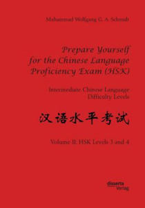 Prepare Yourself for the Chinese Language Proficiency Exam (HSK). Intermediate Chinese Language Difficulty Levels - 2875125184