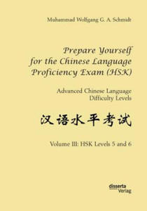 Prepare Yourself for the Chinese Language Proficiency Exam (HSK). Advanced Chinese Language Difficulty Levels - 2875125336