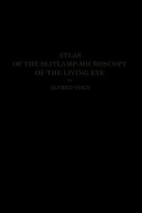 Atlas of the Slitlamp-Microscopy of the Living Eye - 2874914230