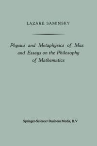 Physics and Metaphysics of Music and Essays on the Philosophy of Mathematics - 2874804782
