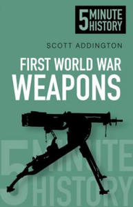 First World War Weapons: 5 Minute History - 2878790724