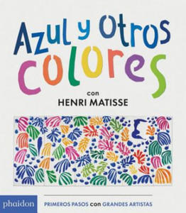 Azul Y Otros Colores Con Henri Matisse (Blue and Other Colors with Henri Matisse) (Spanish Edition) - 2871691197