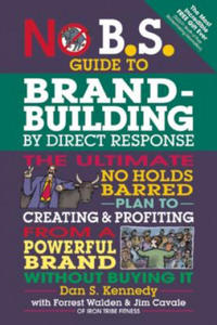 No B.S. Guide to Brand-Building by Direct Response - 2878784605