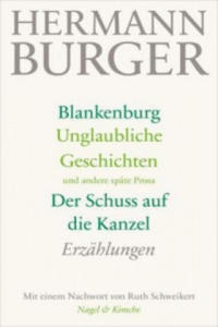 Blankenburg. Unglaubliche Geschichten und andere späte Prosa. Der Schuss auf die Kanzel