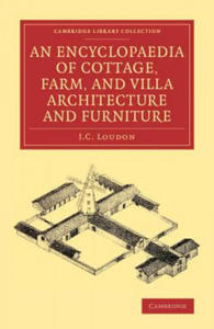 Encyclopaedia of Cottage, Farm, and Villa Architecture and Furniture - 2871897172