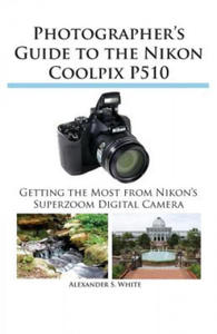 Photographer's Guide to the Nikon Coolpix P510 - 2867145145