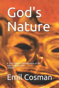 God's Nature: A 21st Century Critical Analysis of the Judeo-Christian God - 2869252580