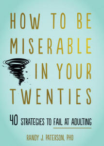 How to Be Miserable in Your Twenties - 2876944068