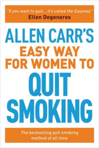 Allen Carr's Easy Way for Women to Quit Smoking: The Bestselling Quit Smoking Method of All Time - 2877952970