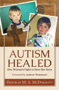 Autism Healed: One Woman's Fight to Save Her Sons - 2866903561