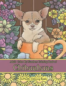 Adult Color By Numbers Coloring Book of Chihuahuas - 2867189289