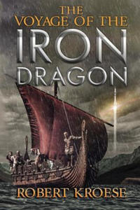 The Voyage of the Iron Dragon: An Alternate History Viking Epic - 2866525488