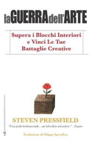 La Guerra Dell'arte: Supera I Blocchi Interiori E Vinci Le Tue Battaglie Creative - 2875804373