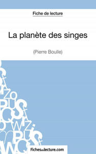 La planete des singes - Pierre Boulle (Fiche de lecture) - 2876225636