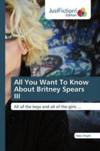 All You Want To Know About Britney Spears III - 2876625652