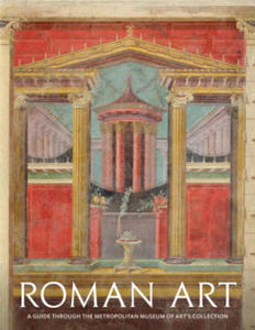 Roman Art: A Guide through The Metropolitan Museum of Art's Collection - 2878784377
