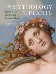 Mythology of Plants - Botanical Lore From Ancient Greece and Rome - 2867752202