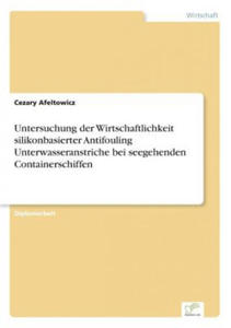 Untersuchung der Wirtschaftlichkeit silikonbasierter Antifouling Unterwasseranstriche bei seegehenden Containerschiffen - 2878441611