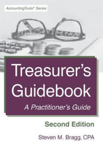 Treasurer's Guidebook: Second Edition: A Practitioner's Guide - 2866648779