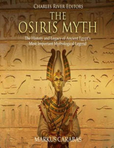 The Osiris Myth: The History and Legacy of Ancient Egypt's Most Important Mythological Legend - 2865503902