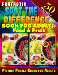 Fantastic Spot the Difference Book for Adults: Food & Fruit. Picture Puzzle Books for Adults (50 Puzzles).: Find the Difference Puzzle Books for Adult - 2877974571