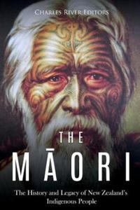 The Maori: The History and Legacy of New Zealand's Indigenous People - 2874172144