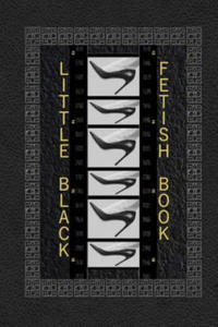 Little Black Fetish Book: The little black foot fetish book, a detailed rating book of all the sexy parts you love about women's feet. - 2861951489