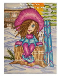 Heather Valentin's Snow Frolic Coloring Book: Christmas, Winter, Magical Wonderland Fantasy Fun Coloring Book Perfect For All Ages - 2873787722