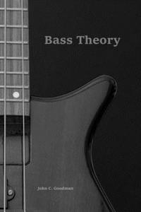 Bass Theory: The Electric Bass Guitar Player's Guide to Music Theory - 2861880639