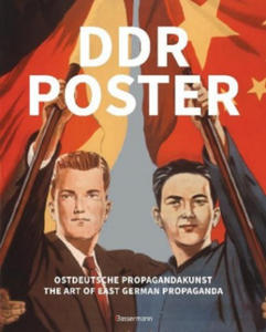 DDR Poster. 130 Propagandabilder, Werbe- und knstlerische Plakate von den 40er- bis Ende der 80er-Jahre illustrieren die Geschichte des Kalten Kriege - 2877616485