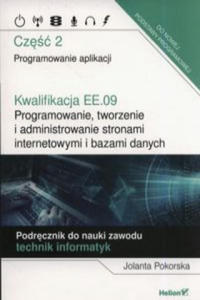 Kwalifikacja EE.09. Programowanie, tworzenie i administrowanie stronami internetowymi i bazami danych. - 2870035467