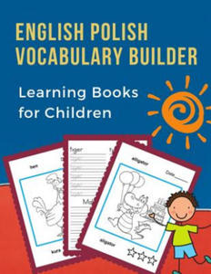 English Polish Vocabulary Builder Learning Books for Children: First 100 learning bilingual frequency animals word card games. Full visual dictionary - 2869557847