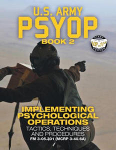 US Army PSYOP Book 2 - Implementing Psychological Operations - 2861929541